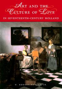 Art and the Culture of Love in Seventeenth-Century Holland