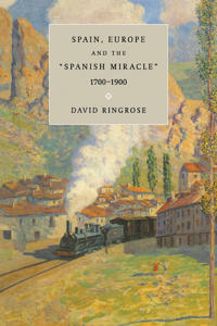 Bokomslag för "Spain, Europe, and the 'Spanish Miracle', 1700–1900"