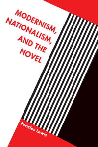 Bokomslag för "Modernism, Nationalism, and the Novel"