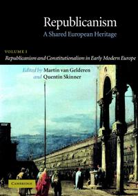 Bokomslag for "Republicanism: Volume 1, Republicanism and Constitutionalism in Early Modern Europe"