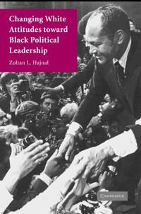 Bokomslag för "Changing White Attitudes Toward Black Political Leadership"