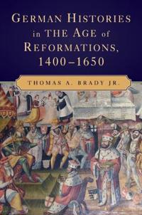 Kirjan kansi "German Histories in the Age of Reformations, 1400–1650"