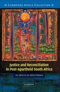 Justice and Reconciliation in Post-apartheid South Africa