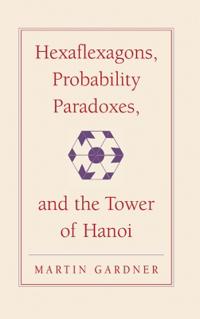Kirjan kansi "Hexaflexagons, Probability Paradoxes, and the Tower of Hanoi"