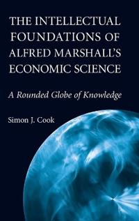 Bokomslag for "The Intellectual Foundations of Alfred Marshall's Economic Science"