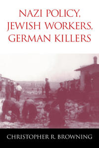Bokomslag för "Nazi Policy, Jewish Workers, German Killers"