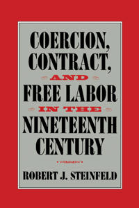 Bokomslag för "Coercion, Contract, and Free Labor in the Nineteenth Century"