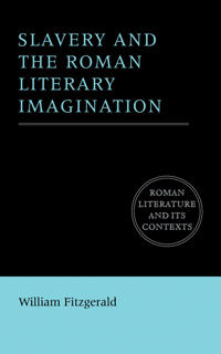 Bokomslag för "Slavery and the Roman Literary Imagination"