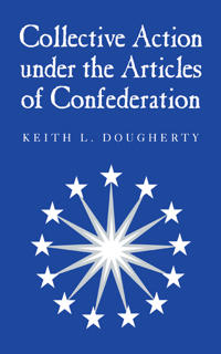 Bokomslag för "Collective Action under the Articles of Confederation"