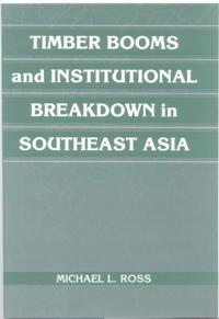 Bokomslag för "Timber Booms and Institutional Breakdown in Southeast Asia"