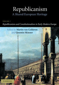 Bokomslag for "Republicanism: Volume 1, Republicanism and Constitutionalism in Early Modern Europe"