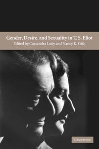 Bokomslag för "Gender, Desire, and Sexuality in T. S. Eliot"