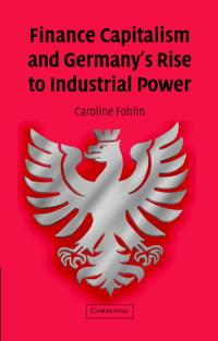 Bokomslag för "Finance Capitalism and Germany's Rise to Industrial Power"