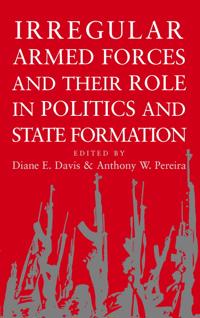 Bokomslag för "Irregular Armed Forces and their Role in Politics and State Formation"