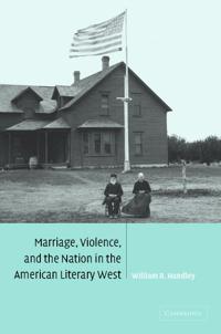 Bokomslag för "Marriage, Violence and the Nation in the American Literary West"