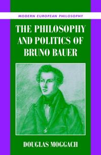 Bokomslag för "The Philosophy and Politics of Bruno Bauer"