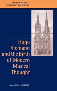Kirjan kansi "Hugo Riemann and the Birth of Modern Musical Thought"