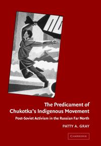Bokomslag för "The Predicament of Chukotka's Indigenous Movement"
