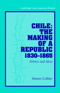 Bokomslag för "Chile: The Making of a Republic, 1830–1865"