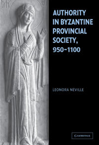 Bokomslag for "Authority in Byzantine Provincial Society, 950–1100"