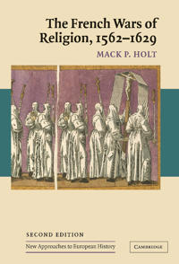 The French Wars of Religion, 1562–1629