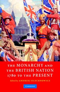 Bokomslag för "The Monarchy and the British Nation, 1780 to the Present"