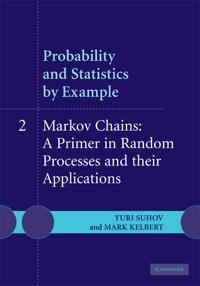 Bokomslag för "Probability and Statistics by Example: Volume 2, Markov Chains: A Primer in Random Processes and their Applications"
