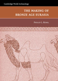 Bokomslag för "The Making of Bronze Age Eurasia"