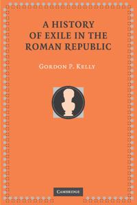 A History of Exile in the Roman Republic