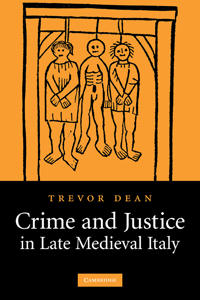 Crime and Justice in Late Medieval Italy