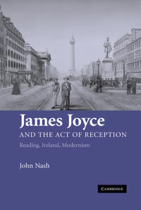 Bokomslag för "James Joyce and the Act of Reception"