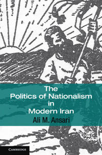 Bokomslag för "The Politics of Nationalism in Modern Iran"