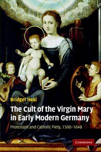Bokomslag for "The Cult of the Virgin Mary in Early Modern Germany"