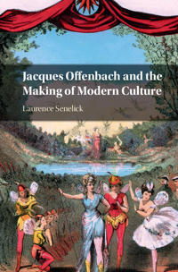 Bokomslag för "Jacques Offenbach and the Making of Modern Culture"