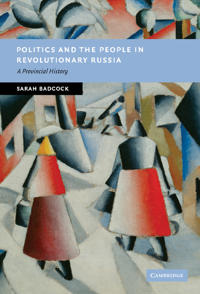 Bokomslag för "Politics and the People in Revolutionary Russia"