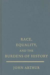 Race, Equality, and the Burdens of History