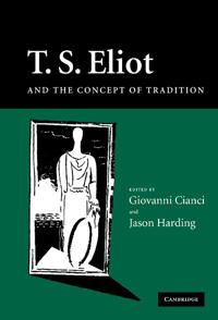 Bokomslag för "T. S. Eliot and the Concept of Tradition"