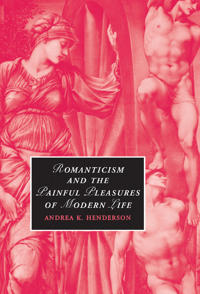 Bokomslag för "Romanticism and the Painful Pleasures of Modern Life"