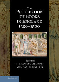 Bokomslag för "The Production of Books in England 1350–1500"