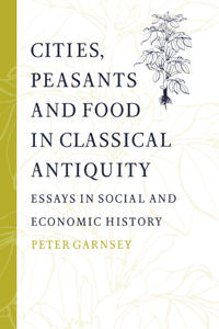 Bokomslag för "Cities, Peasants and Food in Classical Antiquity"