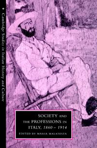 Bokomslag för "Society and the Professions in Italy, 1860–1914"