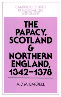 Bokomslag för "The Papacy, Scotland and Northern England, 1342–1378"
