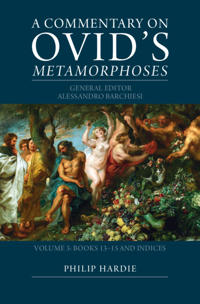 Kirjan kansi "A Commentary on Ovid's Metamorphoses: Volume 3, Books 13–15 and Indices"