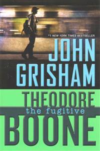 Theodore Boone: the Fugitive