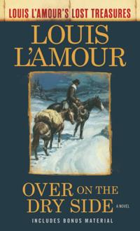 Over on the Dry Side (Louis L'Amour's Lost Treasures)