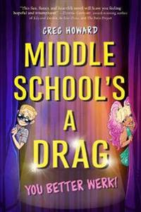 Middle School's a Drag, You Better Werk!