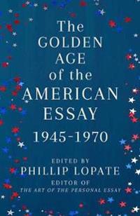 The Golden Age of the American Essay