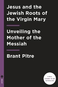 Jesus and the Jewish Roots of Mary