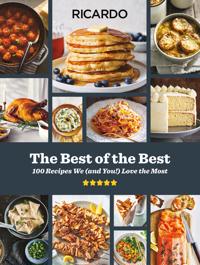 The Best of the Best: A Cookbook: 100 Recipes We (and You!) Love the Most