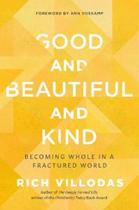 Good and Beautiful and Kind